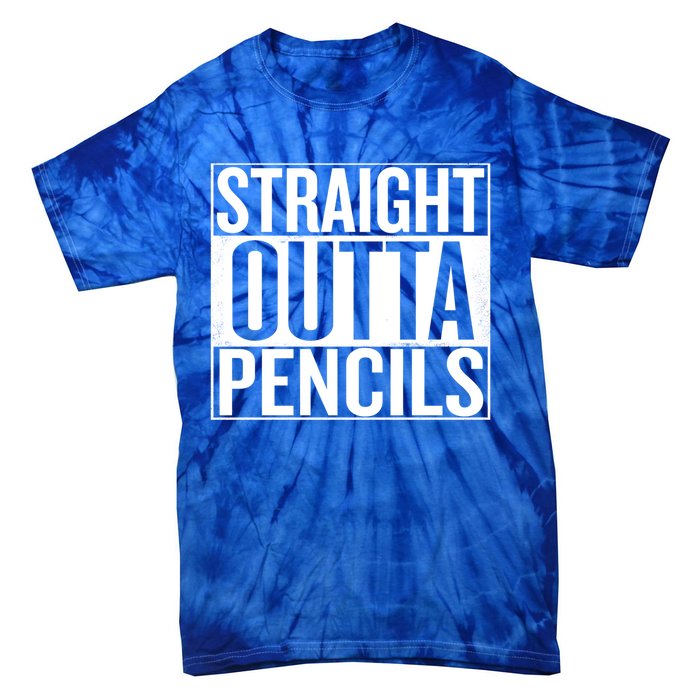 Straight Outta Pencils Gift Tie-Dye T-Shirt