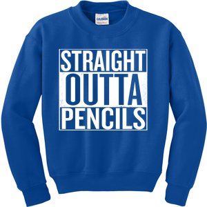 Straight Outta Pencils Gift Kids Sweatshirt