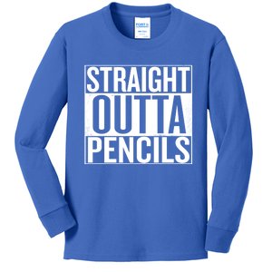 Straight Outta Pencils Gift Kids Long Sleeve Shirt