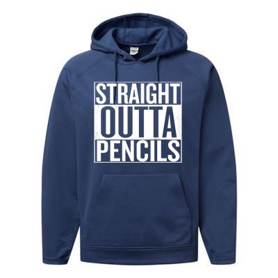 Straight Outta Pencils Gift Performance Fleece Hoodie