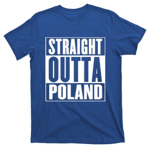 Straight Outta Poland Gift Great Gift T-Shirt