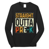 Straight Outta Pre K Preschool Graduation Gifts Long Sleeve Shirt