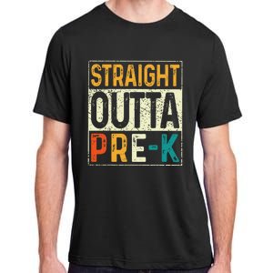 Straight Outta Pre K Preschool Graduation Gifts Adult ChromaSoft Performance T-Shirt