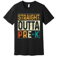 Straight Outta Pre K Preschool Graduation Gifts Premium T-Shirt