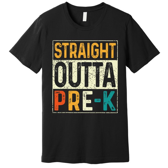 Straight Outta Pre K Preschool Graduation Gifts Premium T-Shirt