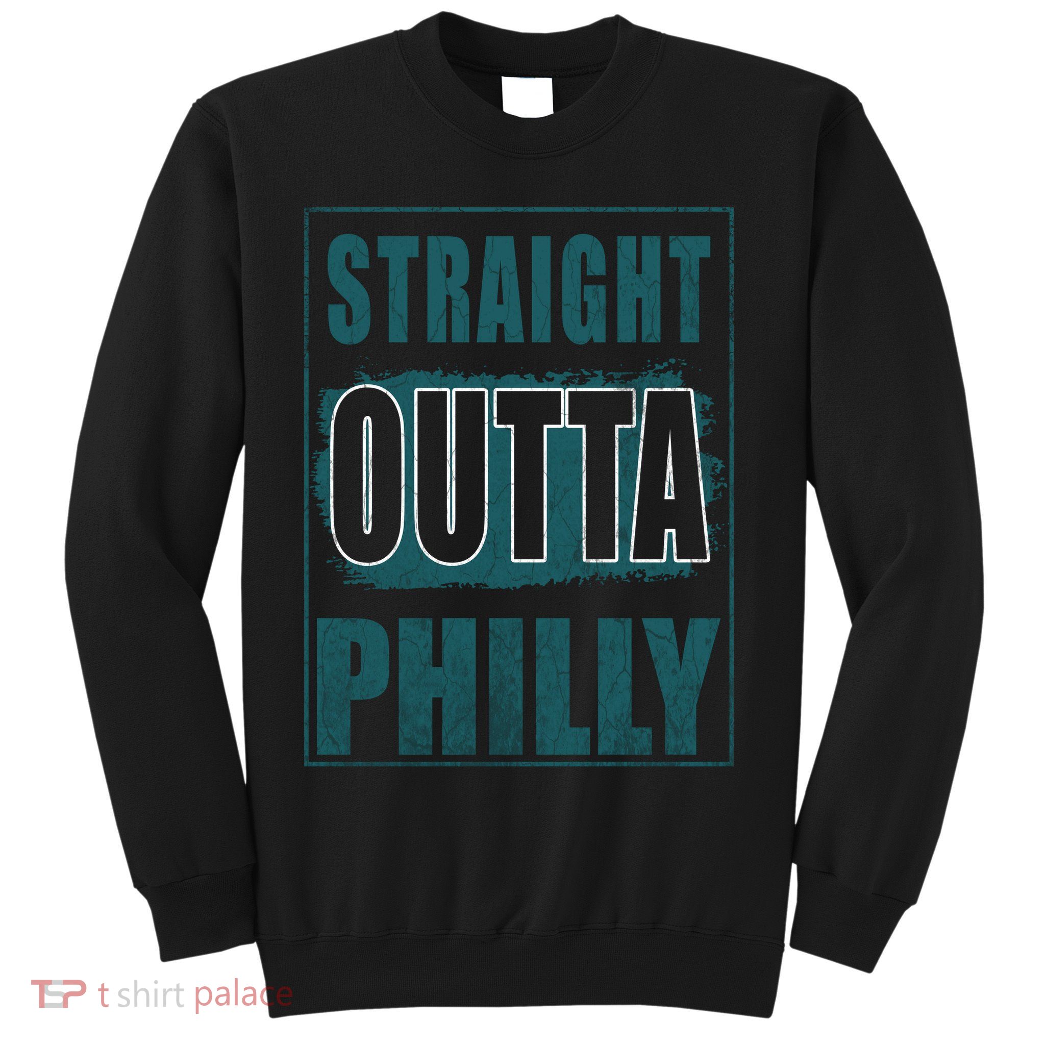 Straight Outta Philly Philadelphia Football Fans Sweatshirt