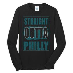 Straight Outta Philly Philadelphia Football Fans Tall Long Sleeve T-Shirt