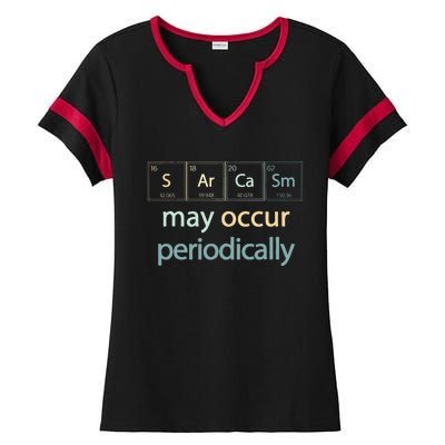 Sarcasm Occur Periodically Scientist Chemistry Elements Joke Ladies Halftime Notch Neck Tee