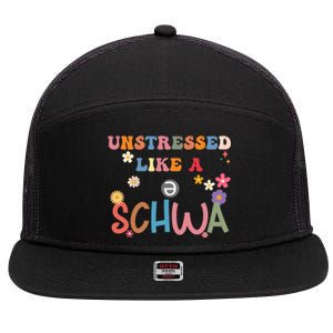 Science Of Reading I Want To Be A Schwa ItS Never Stressed Funny Gift 7 Panel Mesh Trucker Snapback Hat