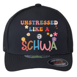 Science Of Reading I Want To Be A Schwa ItS Never Stressed Funny Gift Flexfit Unipanel Trucker Cap