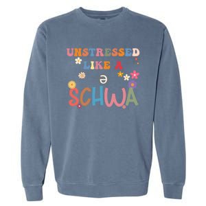 Science Of Reading I Want To Be A Schwa ItS Never Stressed Funny Gift Garment-Dyed Sweatshirt