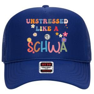 Science Of Reading I Want To Be A Schwa ItS Never Stressed Funny Gift High Crown Mesh Back Trucker Hat