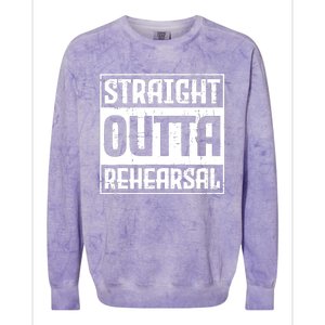 Straight Outta Rehearsal Actor Actress Theater Acting Colorblast Crewneck Sweatshirt