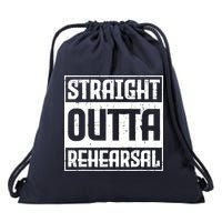 Straight Outta Rehearsal Actor Actress Theater Acting Drawstring Bag