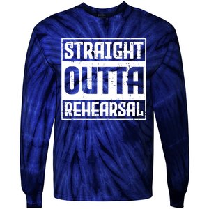 Straight Outta Rehearsal Actor Actress Theater Acting Tie-Dye Long Sleeve Shirt