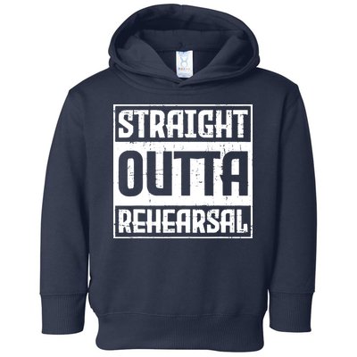 Straight Outta Rehearsal Actor Actress Theater Acting Toddler Hoodie