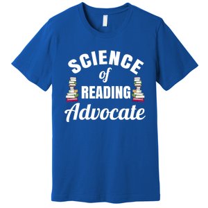 Science Of Reading Advocate Teacher Parent Literacy Funny Gift Premium T-Shirt