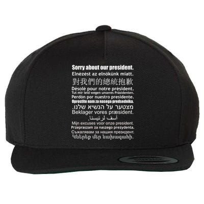 Sorry About Our President Anti-Trump Multiple Language Wool Snapback Cap