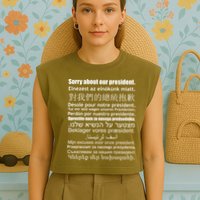 Sorry About Our President Anti-Trump Multiple Language Garment-Dyed Women's Muscle Tee
