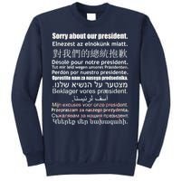 Sorry About Our President Anti-Trump Multiple Language Sweatshirt