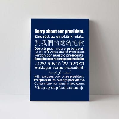 Sorry About Our President Anti-Trump Multiple Language Canvas