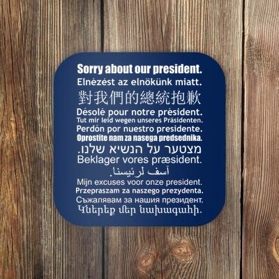 Sorry About Our President Anti-Trump Multiple Language Coaster