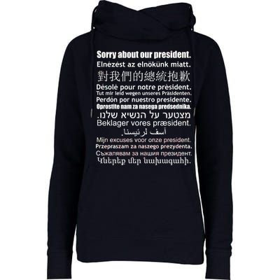 Sorry About Our President Anti-Trump Multiple Language Womens Funnel Neck Pullover Hood