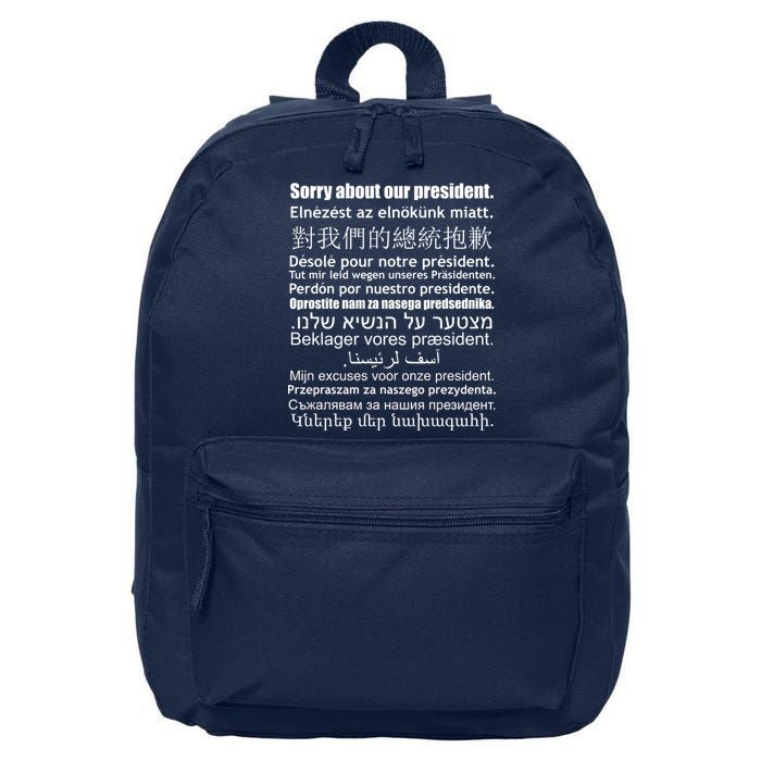 Sorry About Our President Anti-Trump Multiple Language 16 in Basic Backpack