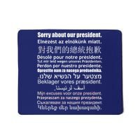 Sorry About Our President Anti-Trump Multiple Language Mousepad