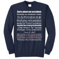 Sorry About Our President Anti-Trump Multiple Language Tall Sweatshirt