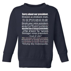 Sorry About Our President Anti-Trump Multiple Language Toddler Sweatshirt