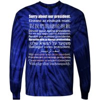 Sorry About Our President Anti-Trump Multiple Language Tie-Dye Long Sleeve Shirt