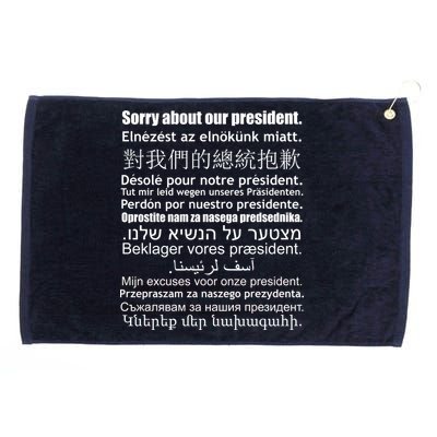 Sorry About Our President Anti-Trump Multiple Language Grommeted Golf Towel