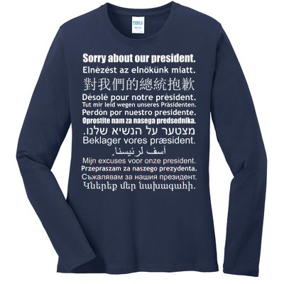 Sorry About Our President Anti-Trump Multiple Language Ladies Long Sleeve Shirt