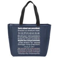 Sorry About Our President Anti-Trump Multiple Language Zip Tote Bag