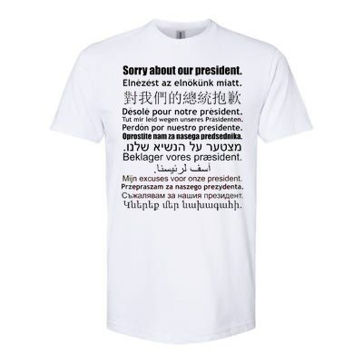 Sorry About Our President Anti-Trump Multiple Language Softstyle® CVC T-Shirt