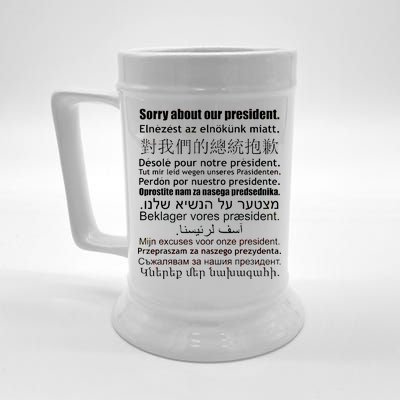 Sorry About Our President Anti-Trump Multiple Language Beer Stein