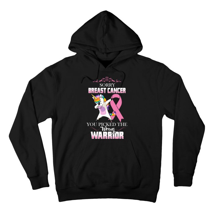 Sorry Breast Cancer You Picked The Wrong Warrior Hoodie