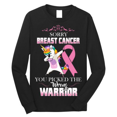 Sorry Breast Cancer You Picked The Wrong Warrior Long Sleeve Shirt