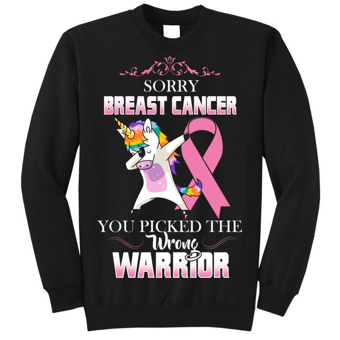 Sorry Breast Cancer You Picked The Wrong Warrior Sweatshirt