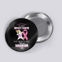 Sorry Breast Cancer You Picked The Wrong Warrior Button