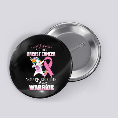 Sorry Breast Cancer You Picked The Wrong Warrior Button