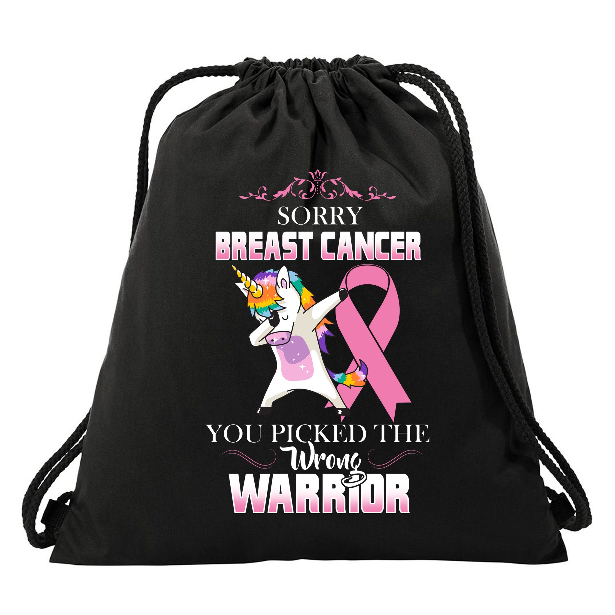 Sorry Breast Cancer You Picked The Wrong Warrior Drawstring Bag