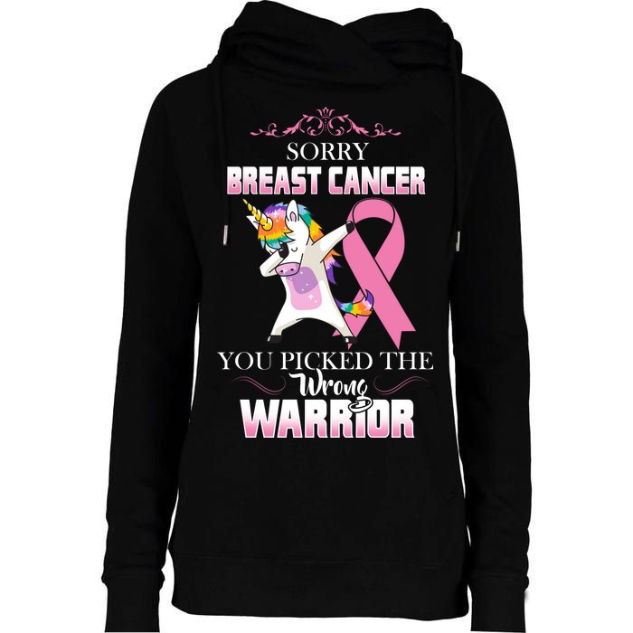 Sorry Breast Cancer You Picked The Wrong Warrior Womens Funnel Neck Pullover Hood