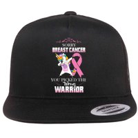 Sorry Breast Cancer You Picked The Wrong Warrior Flat Bill Trucker Hat