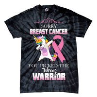 Sorry Breast Cancer You Picked The Wrong Warrior Tie-Dye T-Shirt