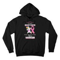 Sorry Breast Cancer You Picked The Wrong Warrior Tall Hoodie