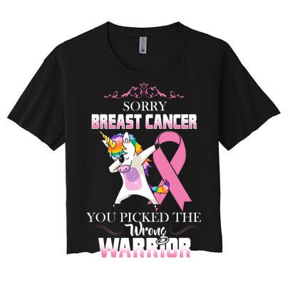 Sorry Breast Cancer You Picked The Wrong Warrior Women's Crop Top Tee