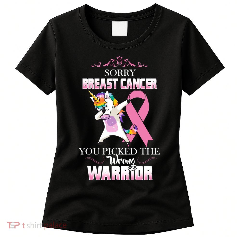 Sorry Breast Cancer You Picked The Wrong Warrior Womens T-Shirt