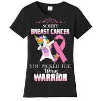 Sorry Breast Cancer You Picked The Wrong Warrior Women's T-Shirt